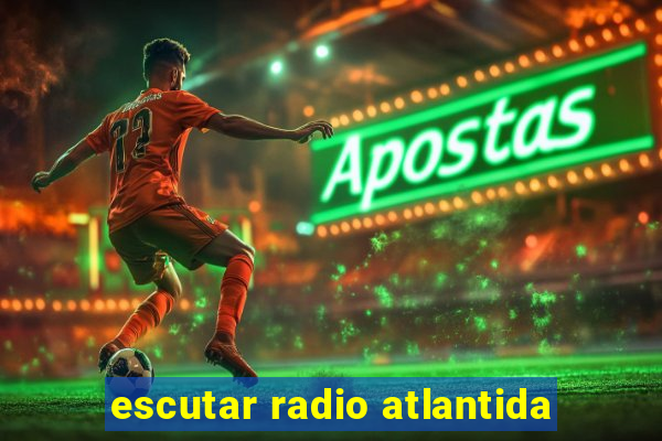 escutar radio atlantida